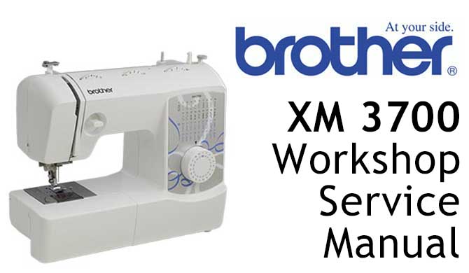 Brother XM 3700 Workshop Service & Repair Manual